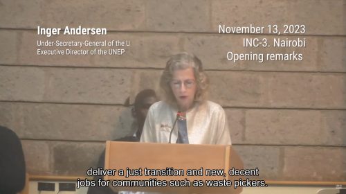 Inger Andersen, UNEP Executive Director & UN Under-Secretary-General, mentioned 'waste pickers' i nher opening remarks in INC-3, Nairobi, on November 13th, 2023.
