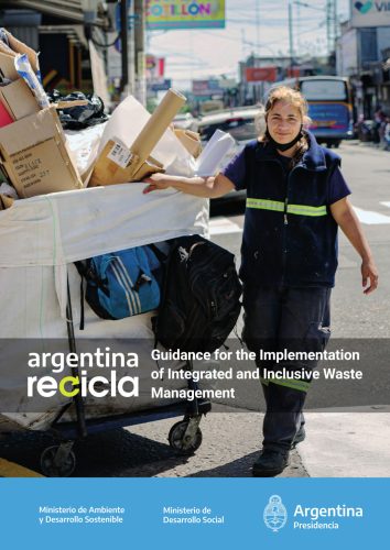 Guidance for the Implementation of Integrated and Inclusive Waste Management. Argentina Recicla